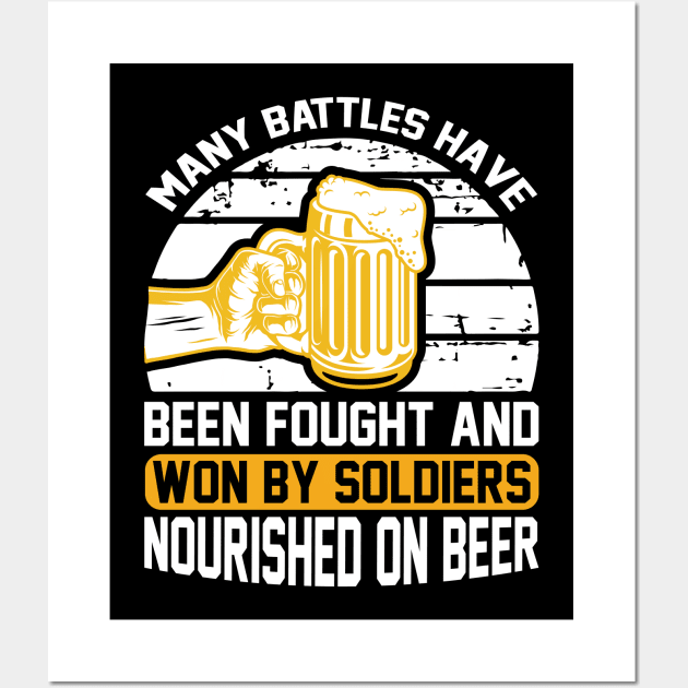 Many battles have been fought and won by soldiers nourished on beer T Shirt For Women Men Wall Art by Pretr=ty
